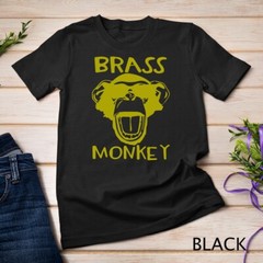 Brass Monkey – Funny T-Shirt T-Shirt Unisex T-shirt