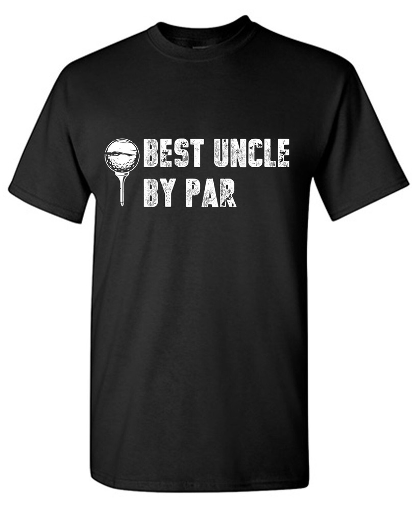 Best Uncle By Sarcastic Humor Graphic Tee Gift For Men Novelty Funny T Shirt