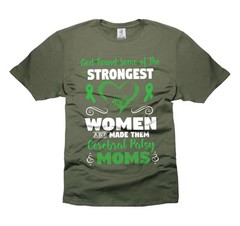 God Found Some Of The Strongest Women And Made Them Cerebral Palsy Moms tee