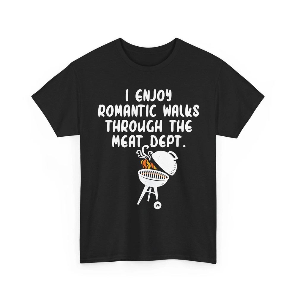 I Enjoy Romantic Walks BBQ T-Shirt, Friends Gift