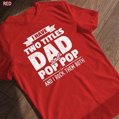 I Have Two Titles Dad And Pop Pop Grandpa Father’s Day Gift T-Shirt, Tee Gift