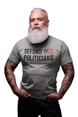 Defund Politicians Libertarian Tshirt Funny Political T-shirt Patriotic T Shirt