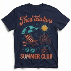 Tired Teachers Summer Club T-Shirt Funny School Break Beach Vacation Mode Tee