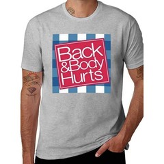 Funny ‘Back And Body Hurts’ T-Shirt