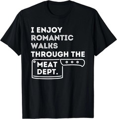 I Enjoy Romantic Walks Barbecue T-Shirt, Friends Gift