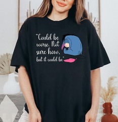 Disney Eeyore Could Be Worse Not Sure How Shirt Unisex Adult Kid Shirt 5924504