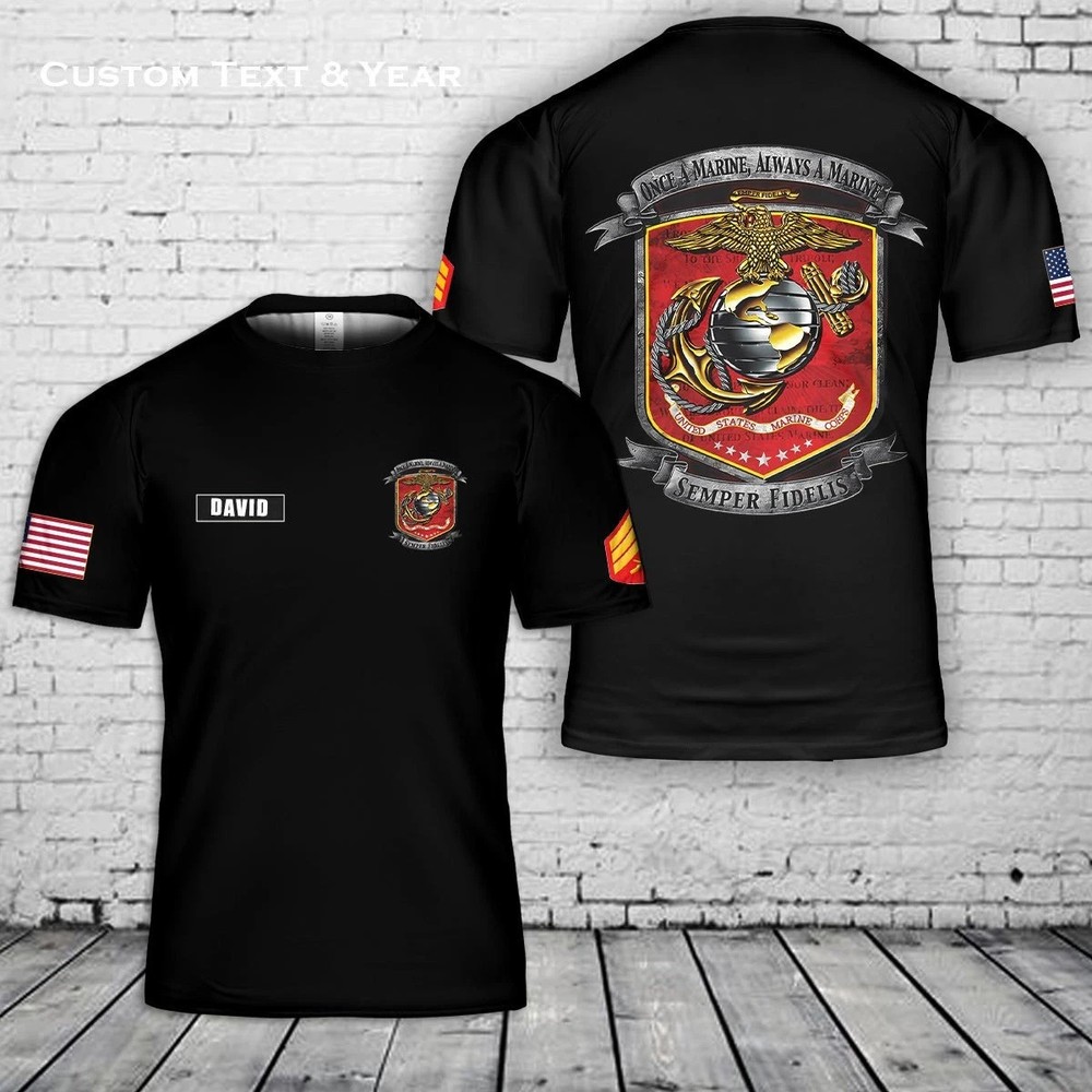 Custom Name Rank Once a Marine Always a Marine 3D T Shirt