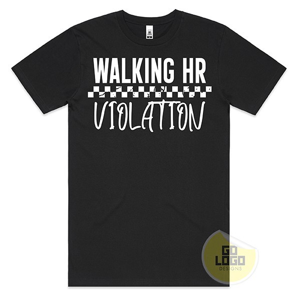 Funny T-Shirt WALKING HR VIOLATION Work Office Boss Silly Rude Tee Top Gift Idea