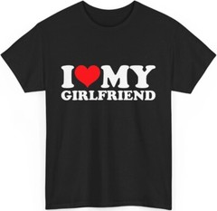 I Love My Hot Girlfriend I Heart My Hot Girlfriend GF BF T-Shirt