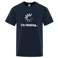 Im Thinking Loading Graphic T Shirt Funny Meme Humor Tee Cotton Mens XS-XXL