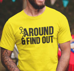 Humorous Graphic Fck Around Rude Sarcastic Graphic Offensive Funny T Shirt