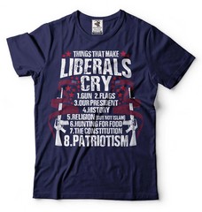 Things That Make Liberals Cry Shirt Anti Liberal Shirt Pro Gun Patriotic Tee
