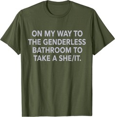 On My Way to The Genderless Bathroom to Take a She/It T-Shirt