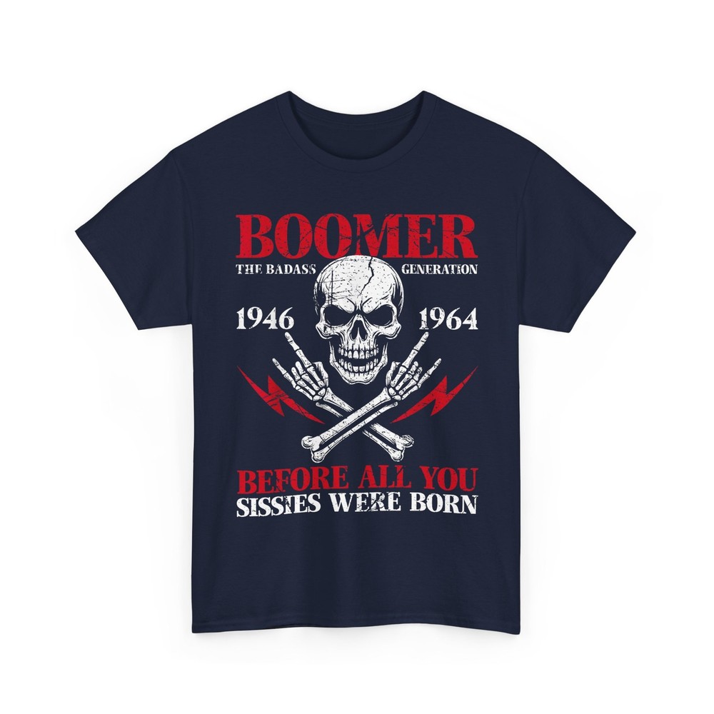 Boomer Generation Badass Before All You Sissies 1946 1964 Funny Shirt
