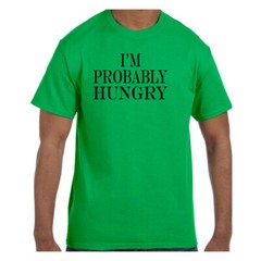 Funny Humor Tshirt I’m Probably Hungry Short or Long Sleeve