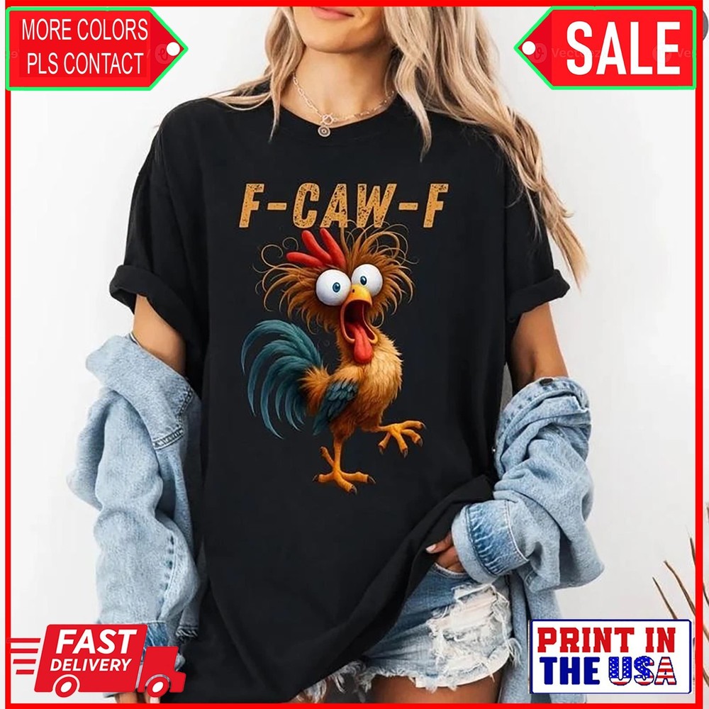 Funny Rooster Meme Shirt, F-CAW-F Chicken Humor Tee