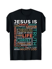 Names of Jesus – Jesus is – Christian T-Shirt