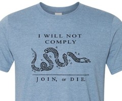 Join Or Die – I Will Not Comply – Patriotic – American Proud – USA – Unisex