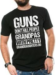 Guns Don’t Kill Grandpas with Pretty Granddaughters Do Grandpa Papa T-Shirt Gift