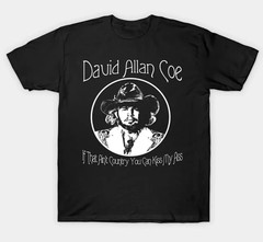 David Allan Coe quote black T-shirt short sleeve All sizes