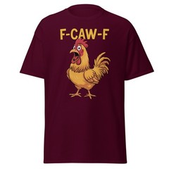 F Caw F Rooster Chicken Funny Farm Unisex T-Shirt