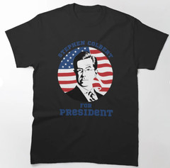 Stephen Colbert For President Classic T-Shirt