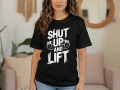 Shut Up And Lift T-Shirt – Funny Gym Motivation Workout Tee
