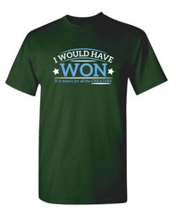 I Would Have Won If It Wasn’t For All the Cheaters Humor Graphic Funny T Shirt