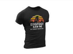 Bigfoot Saw Me But Nobody Believes Him T-Shirt Camping Shirts Sasquatch Hiking