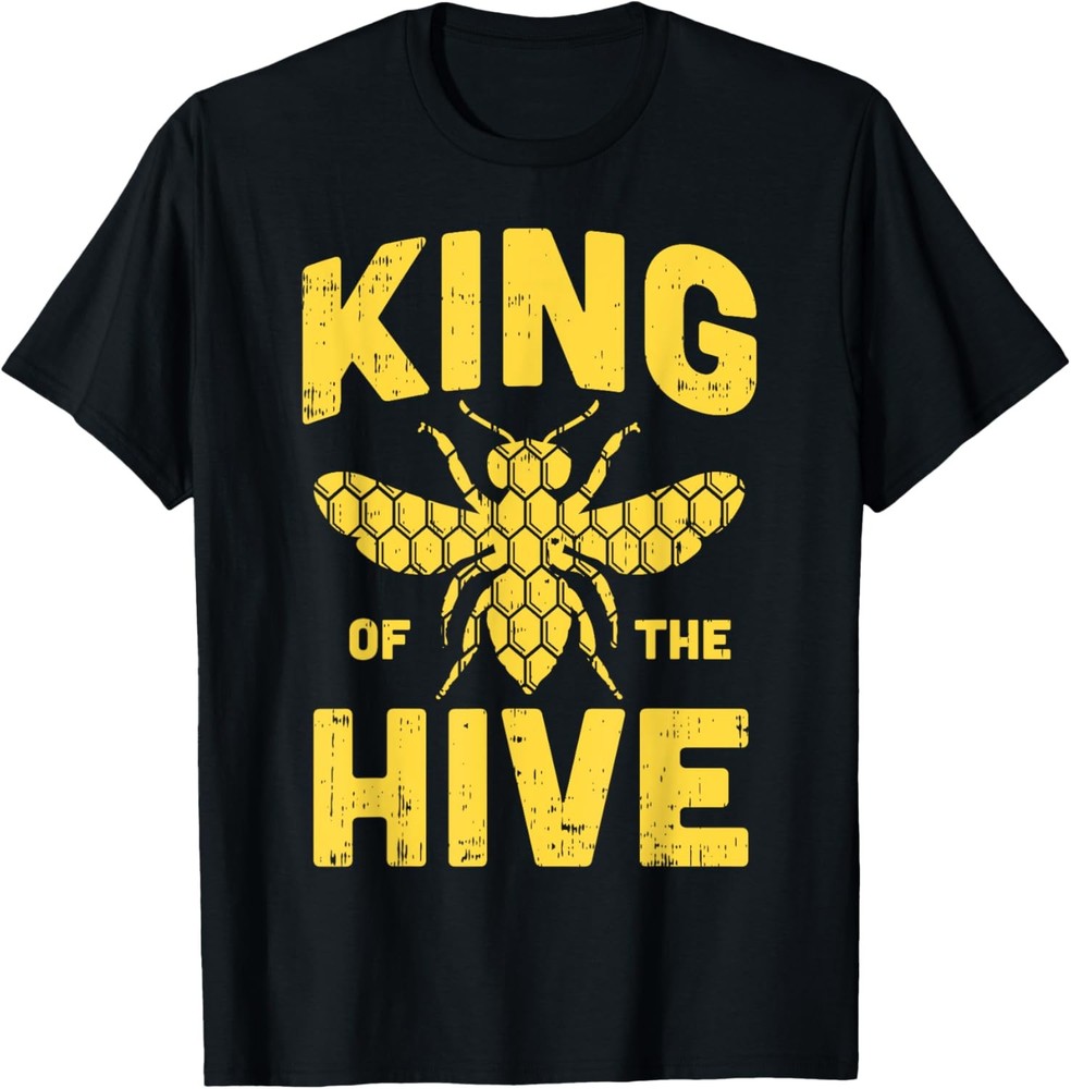 King Of The Hive Funny Beekeeping Humor Apiarist Men Gift T-Shirt