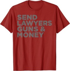 Send Lawyers Guns Money T-Shirt