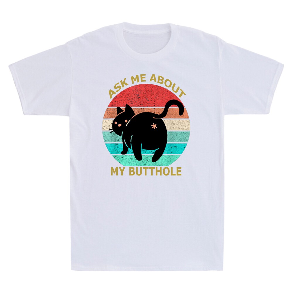 Ask Me About My Butthole Funny Cat Kitten Meme Vintage Men’s T-Shirt Cotton Tee