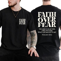 Faith Over Fear T-Shirt Christian Bible Verse Psalms 118:6 Religious Tee 2-Sided