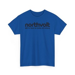 Northvolt Defunct Battery Company T-Shirt We’re Here To Make Oil History Tee