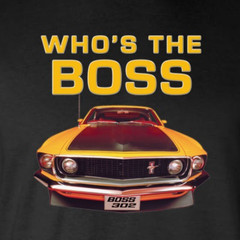 Ford Boss 302 Mustang Who’s The Boss T-Shirt – Official Licensed Product