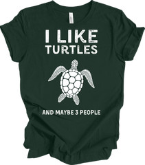 I Love Turtles And Maybe Three People Funny Turtle Lover Gift T-shirt