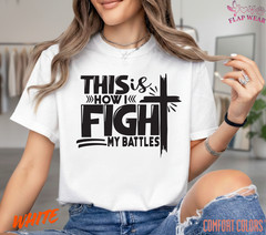 Unisex This Is How I Fight T-Shirt, Men T shirt,Women T shirt Gift Christian Top
