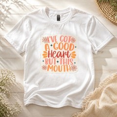 100% Heavy Duty White Cotton “I’ve got a good heart but this mouth” Size XL NWT