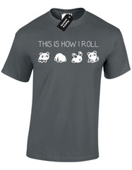 THIS IS HOW I PANDA ROLL MENS T SHIRT JOKE CUTE ANIMAL FASHION FUNNY NOVELTY TOP