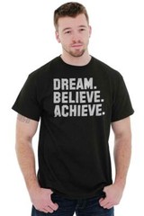 Dream Believe Achieve Fitness Yoga Gym Gift Womens or Mens Crewneck T Shirt Tee