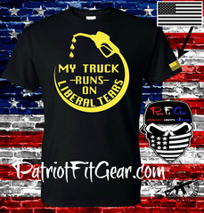 t-shirt,My Truck Runs On Liberal Tears,Liberalism Is A Disease,#FJB,FU46,DTOM