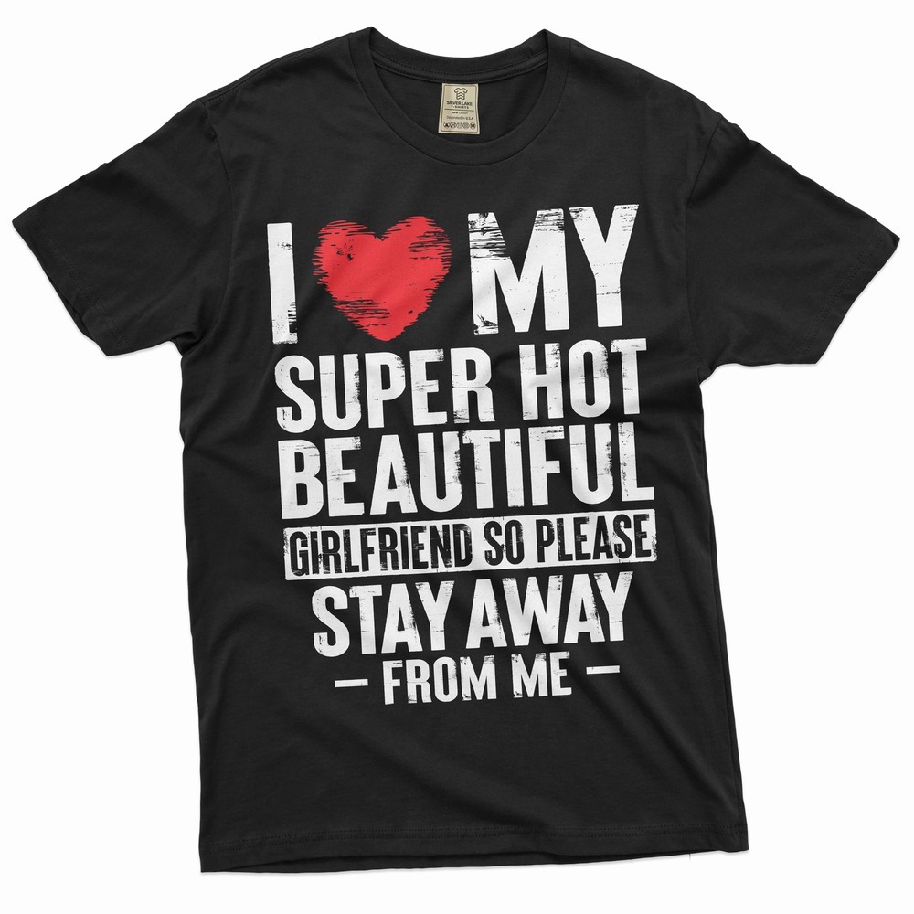 Funny Valentine’s day Boyfriend Gift T-shirt I love my super hot Girlfriend tee