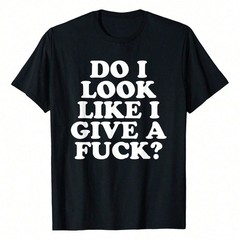 Look Like I Give A Funny Sarcastic Offensive Quote T-Shirt WoWoWomen’s Plus Size