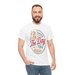 Have The Day You Deserve Sarcastic Skeleton Women Tee