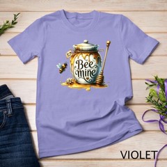 Be Mine A Honey-Sweet Valentine’s Day Tee Funny T-Shirt Unisex T-shirt