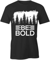 BE BOLD TShirt Tee Short-Sleeved Cotton MOTIVATIONAL CLOTHING S1BSA179