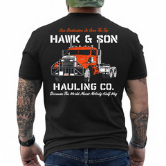 Hawk and Son Hauling Company Big Rig Pride ON BACK T-Shirt