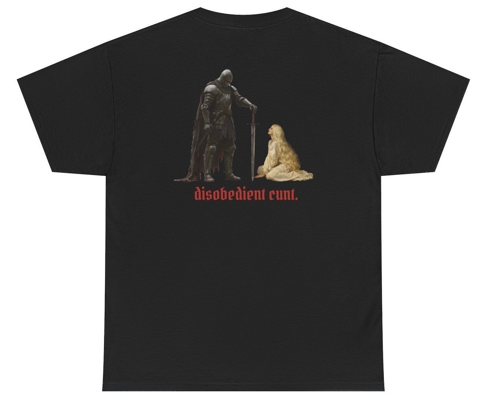 Disobedient C*nt T Shirt Funny Medieval Offensive Gen Z Humor Tee