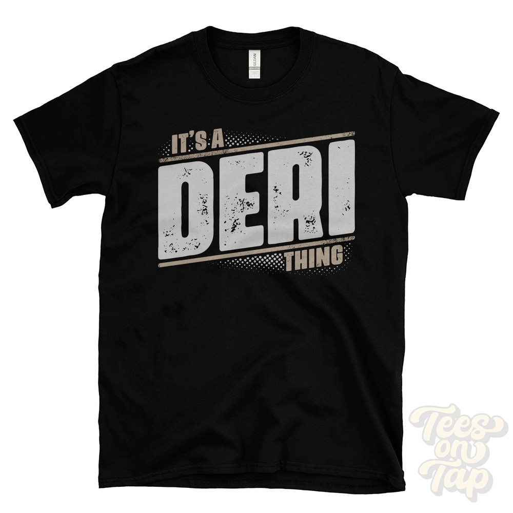 IT’S A DERI THING T-SHIRT name surname funny family gift idea