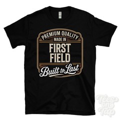 MADE IN FIRST FIELD PREMIUM QUALITY BUILT TO LAST T-SHIRT langtoft england